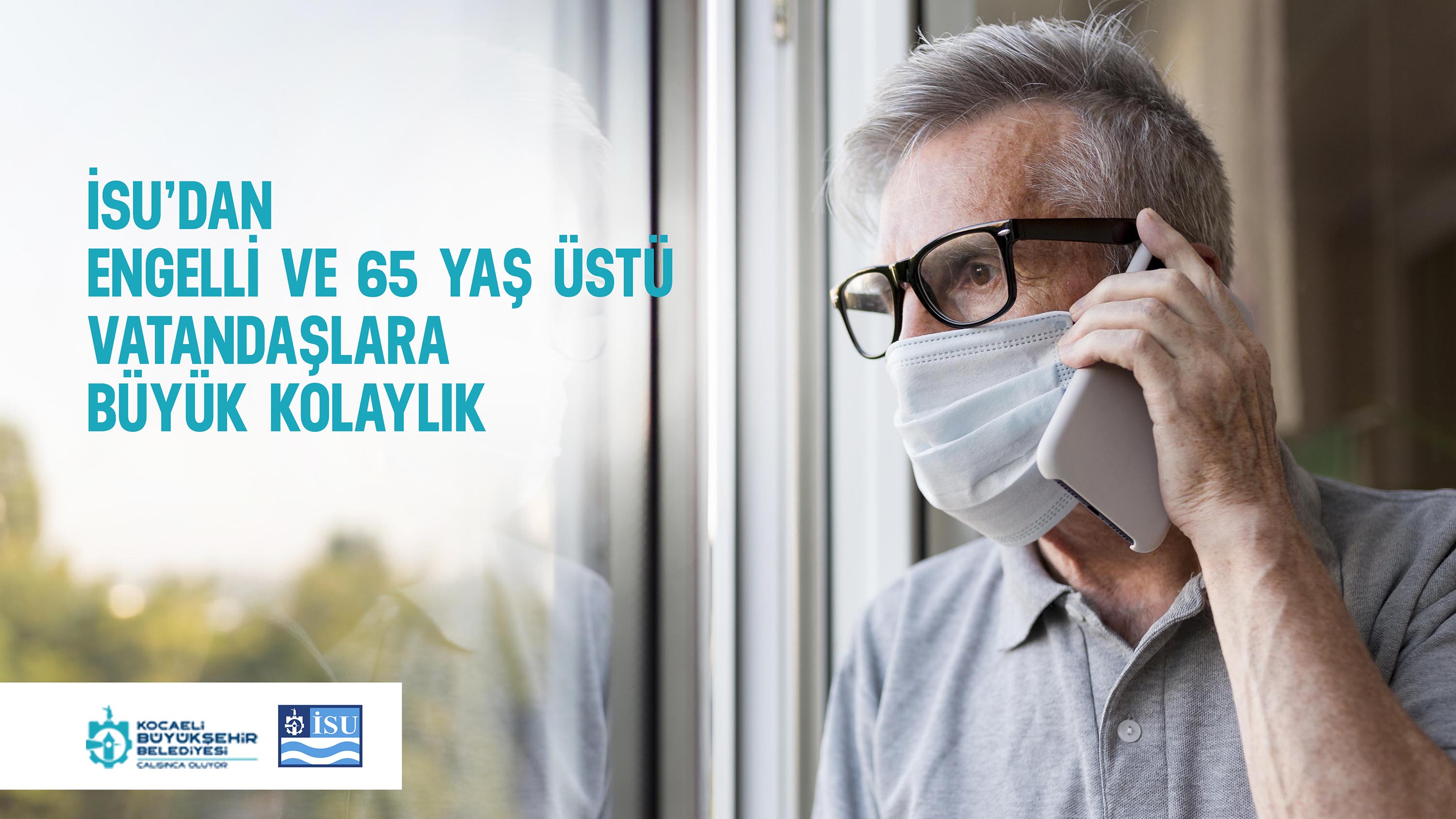 İSU’DAN ENGELLİ VE 65 YAŞ ÜSTÜ VATANDAŞLARA BÜYÜK KOLAYLIK